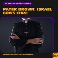 Pater Brown: Israel Gows Ehre - Gilbert Keith Chesterton - Hörbuch
