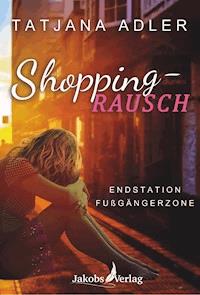 Shoppingrausch - Tatjana Adler - E-Book