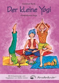 Der kleine Yogi: Kinderleichtes Yoga - Christine Rank - E-Book