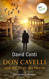 Don Cavelli und die Wege des Herrn: Die sechste Mission - David Conti - E-Book + Hörbuch