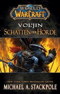 World of Warcraft: Vol'jin - Schatten der Horde - Michael Stackpole - E-Book