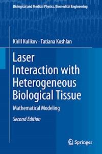 Laser Interaction with Heterogeneous Biological Tissue - Kirill Kulikov - E-Book