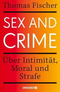 Sex and Crime - Thomas Fischer - E-Book