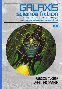 GALAXIS SCIENCE FICTION, Band 28: ZEIT-BOMBE - Wilson Tucker - E-Book