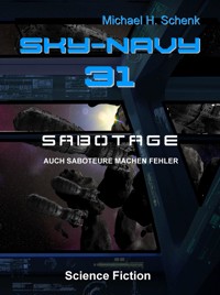 Sky-Navy 31 - Sabotage - Michael Schenk - E-Book