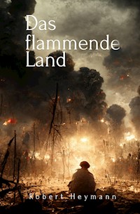 Das flammende Land - Robert Heymann - E-Book