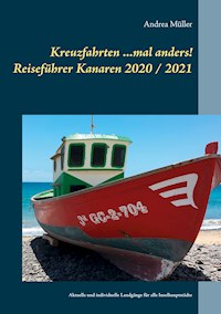 Kreuzfahrten ...mal anders! Reiseführer Kanaren 2020 / 2021 - Andrea Müller - E-Book