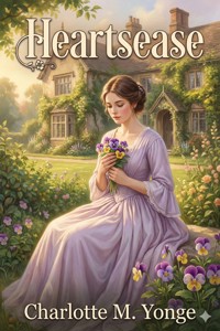 Heartsease; Or, The Brother's Wife - Charlotte M. Yonge - E-Book