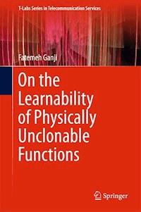 On the Learnability of Physically Unclonable Functions - Fatemeh Ganji - E-Book