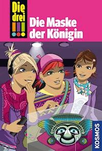 Die drei !!!, 48, Die Maske der Königin (drei Ausrufezeichen) - Mira Sol - E-Book