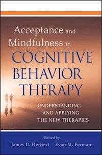 Acceptance and Mindfulness in Cognitive Behavior Therapy - - E-Book