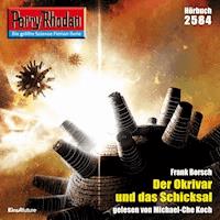 Perry Rhodan 2584: Der Okrivar und das Schicksal - Frank Borsch - Hörbuch