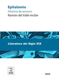 Epitalamio : (historia de amores) - Ramón Del Valle Inclán - kostenlos E-Book