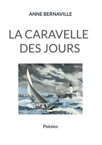 La caravelle des jours - Anne Bernaville - E-Book