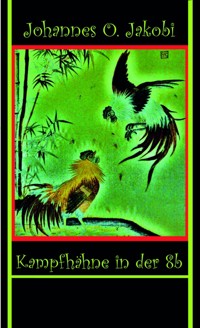 Kampfhähne in der 8 b - Johannes O. Jakobi - E-Book