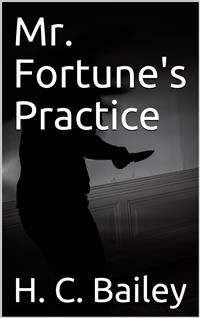 Mr. Fortune's Practice - H. C. Bailey - E-Book