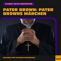 Pater Brown: Pater Browns Märchen - Gilbert Keith Chesterton - Hörbuch