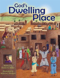 God's Dwelling Place - Denise R. Miller - E-Book