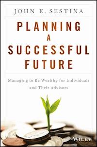 Planning a Successful Future - John E. Sestina - E-Book