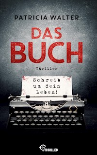 Das Buch - Schreib um dein Leben! - Patricia Walter - E-Book + Hörbuch