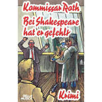 Kommissar Roth, Bei Shakespeare hatte er gefehlt -  - Hörbuch