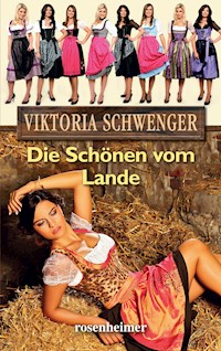 Die Schönen vom Lande - Viktoria Schwenger - E-Book
