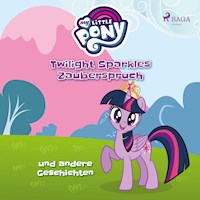 My Little Pony, Twilight Sparkles Zauberspruch und andere Geschichten (Ungekürzt) - Ulrike Schimming - Hörbuch