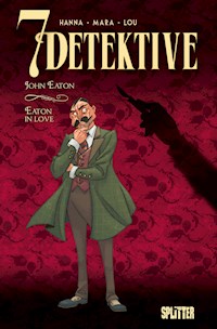 7 Detektive: John Eaton – Eaton in Love - Herik Hanna - E-Book