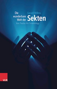 Die wunderbare Welt der Sekten - Gerald Willms - E-Book