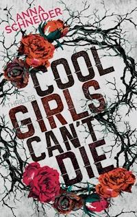 Cool Girls can't die - Anna Schneider - E-Book