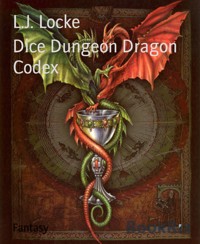 Dice Dungeon Dragon Codex - L.J. Locke - E-Book