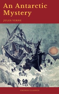 An Antarctic Mystery (Cronos Classics) - Jules Verne. - E-Book