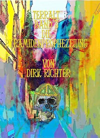 Terralt - Band 3 - Die Pyramidenprophezeiung - Dirk Richter - E-Book