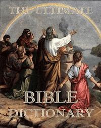 The Ultimate Bible Dictionary - Matthew George Easton - E-Book