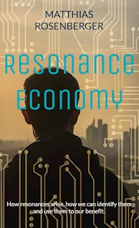 Resonance Economy - Matthias Rosenberger - E-Book