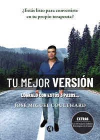 Tu mejor versión - José Miguel Coulthard - E-Book