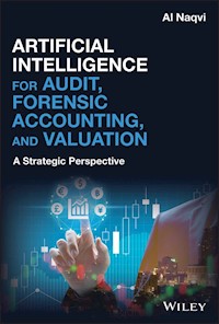 Artificial Intelligence for Audit, Forensic Accounting, and Valuation - Al Naqvi - E-Book