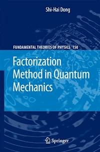 Factorization Method in Quantum Mechanics - Shi-Hai Dong - E-Book