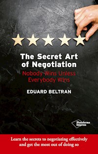 The secret art of negotiation - Eduard Beltran - E-Book