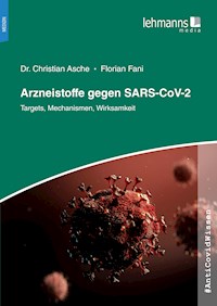 #AntiCovidWissen Arzneistoffe gegen SARS-CoV-2 - Christian Asche - E-Book