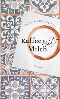 Kaffee mit Milch - Ella-Maria Nutti - E-Book