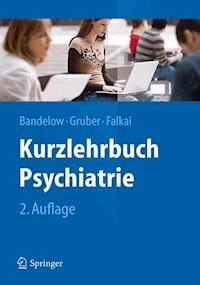 Kurzlehrbuch Psychiatrie - Borwin Bandelow - E-Book