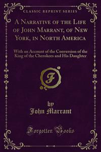 A Narrative of the Life of John Marrant, of New York, in North America - John Marrant - E-Book