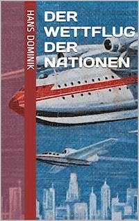 Der Wettflug der Nationen - Hans  Dominik - E-Book