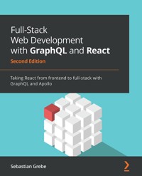 Full-Stack Web Development with GraphQL and React - Sebastian Grebe - E-Book
