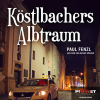 KÖSTLBACHERS ALBTRAUM - Paul Fenzl - Hörbuch