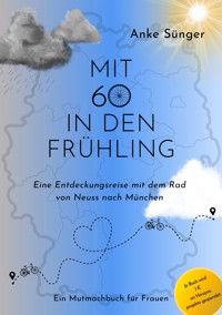 Mit 60 in den Frühling - Anke Sünger - E-Book