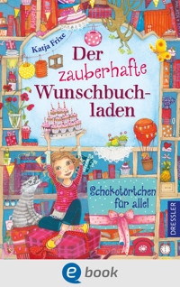 Der zauberhafte Wunschbuchladen 3. Schokotörtchen für alle! - Katja Frixe - E-Book