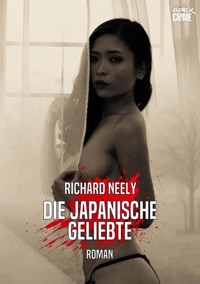 DIE JAPANISCHE GELIEBTE - Richard Neely - E-Book