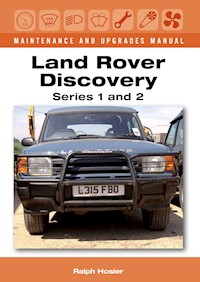 Land Rover Discovery Maintenance and Upgrades Manual, Series 1 and 2 - Ralph Hosier - E-Book